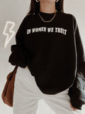 In women we trust ADULT TEE OR PULLOVER